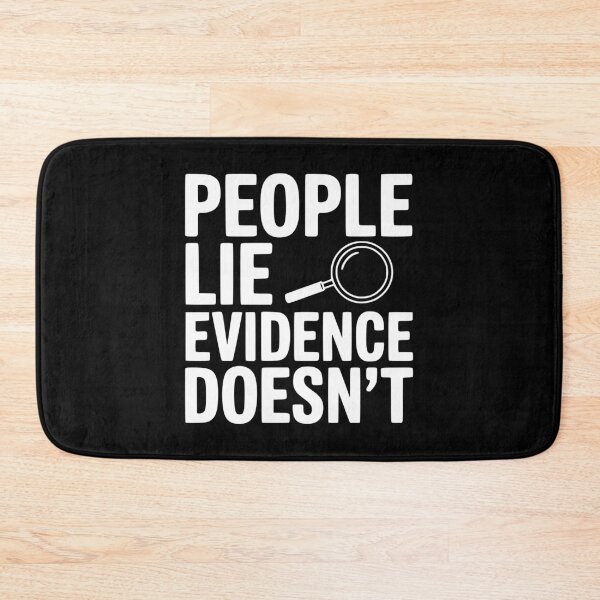 Item preview, People Lie Evidence Doesn't designed and sold by Frank Ring.
