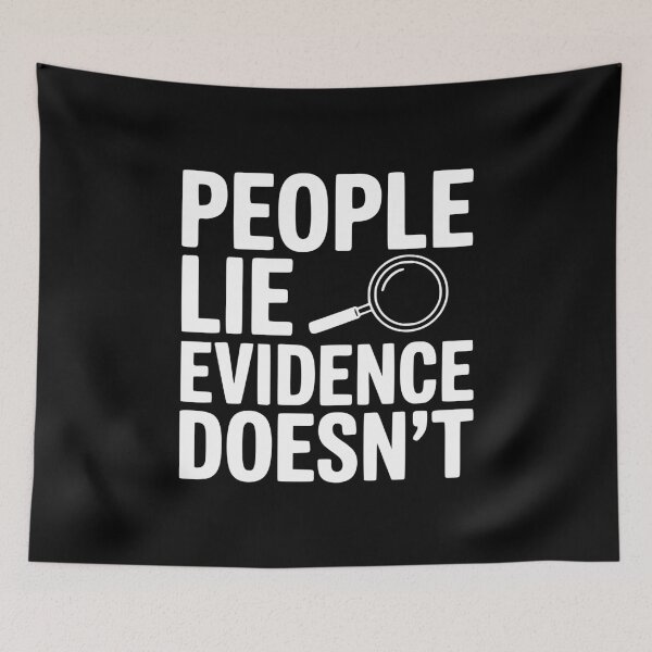 Item preview, People Lie Evidence Doesn't designed and sold by Frank Ring.