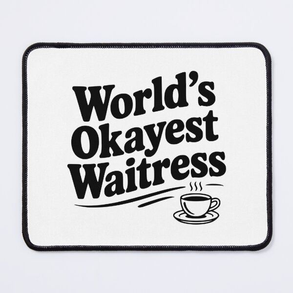 Item preview, World's Okayest Waitress designed and sold by Frank Ring.