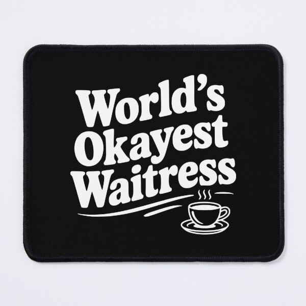 Item preview, World's Okayest Waitress designed and sold by Frank Ring.