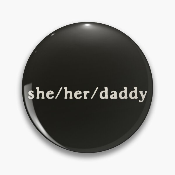 Item preview, Funny Lesbian Joke She Her Daddy Pronouns (white) designed and sold by TackyTime.