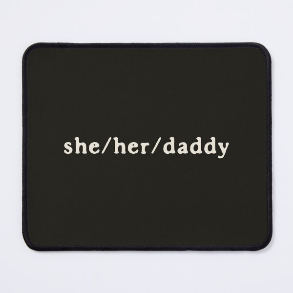 Item preview, Funny Lesbian Joke She Her Daddy Pronouns (white) designed and sold by TackyTime.