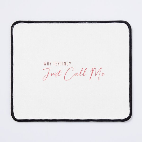 Item preview, Why Texting Just Call Me Shirt designed and sold by heyyoyeah63.