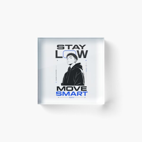 Item preview, Stay Low Move Smart-Streetwear Design designed and sold by designsvetlana1.