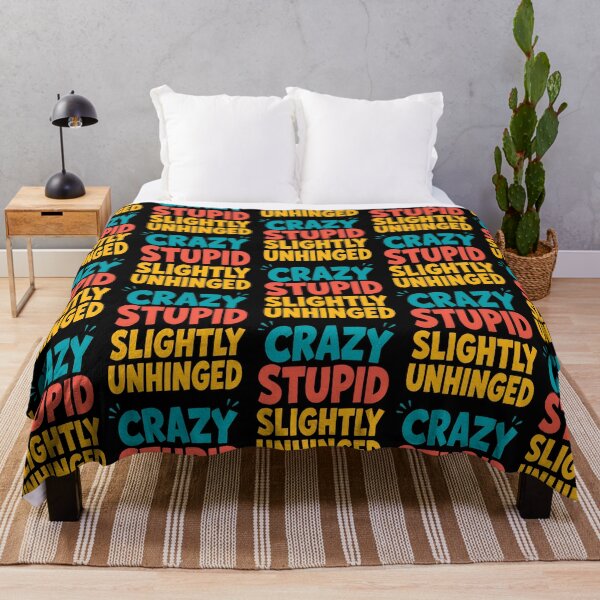 Item preview, Crazy Stupid Slightly Unhinged Funny Quote designed and sold by TeeTimeTreasure.