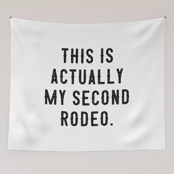 Item preview, This Is Actually My Second Rodeo Experienced Person Resilience Life Quote designed and sold by JonesFlora2025.