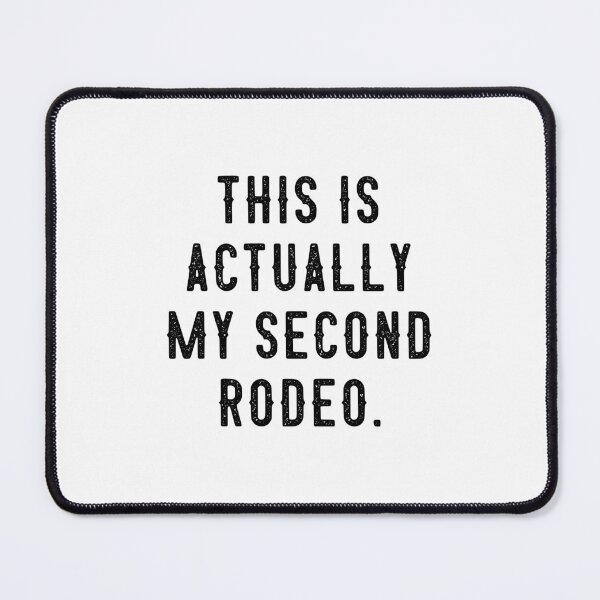 Item preview, This Is Actually My Second Rodeo Experienced Person Resilience Life Quote designed and sold by JonesFlora2025.
