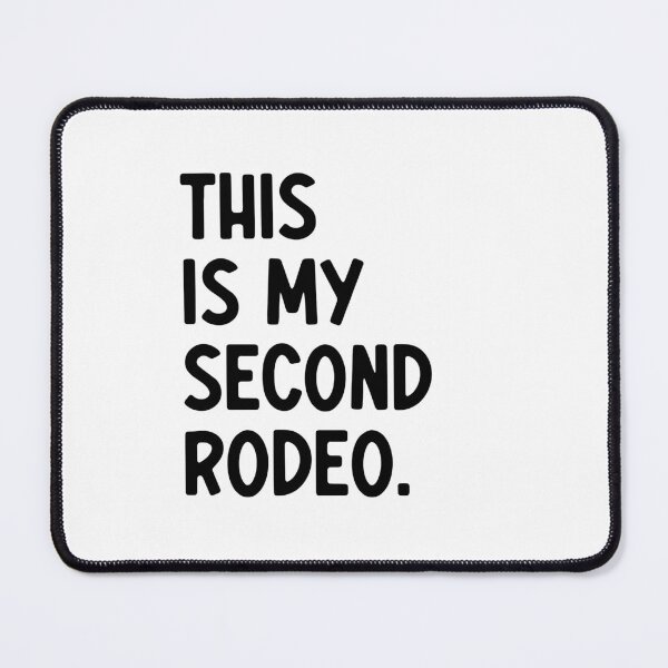 Item preview, This Is My Second Rodeo Experienced Confident Humor designed and sold by JonesFlora2025.
