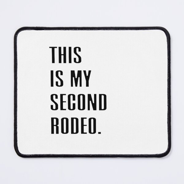 Item preview, This Is My Second Rodeo Confident Experienced Saying designed and sold by JonesFlora2025.