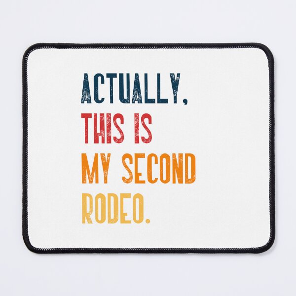 Item preview, Actually. This Is My Second Rodeo Experienced Wisdom Cowboy Western designed and sold by JonesFlora2025.