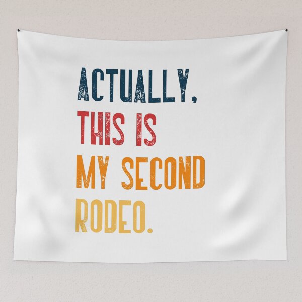 Item preview, Actually. This Is My Second Rodeo Experienced Wisdom Cowboy Western designed and sold by JonesFlora2025.