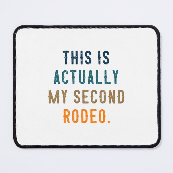 Item preview, This Is Actually My Second Rodeo Western Humor Experienced Quote designed and sold by JonesFlora2025.