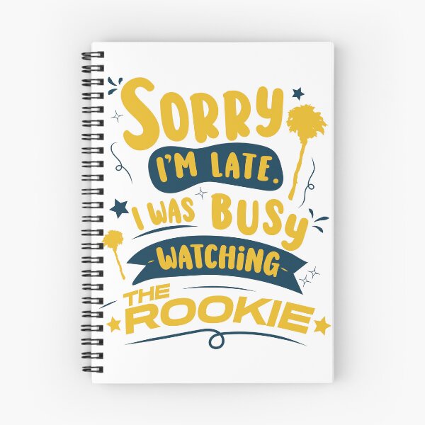 Item preview, Sorry I'm late. I was busy watching The Rookie v2 | The Rookie designed and sold by gottaloveseries.