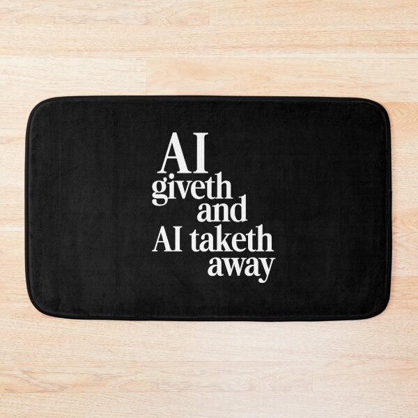Item preview, AI Giveth and Taketh Away Tech Reality designed and sold by AntiqueImages.