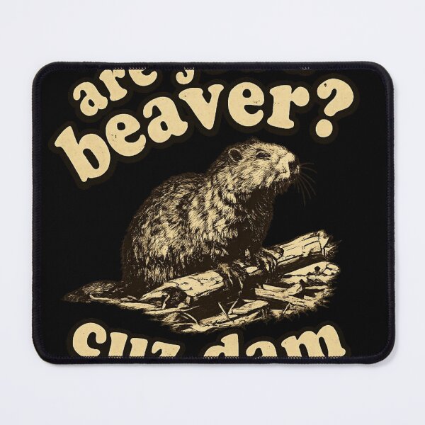Item preview, Are You A Beaver Cuz Dam Funny Pickup Line Pun designed and sold by ZEtexaxe.