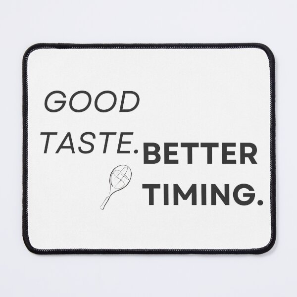 Item preview, Good Taste, Better Timing designed and sold by RunningWhiskers.