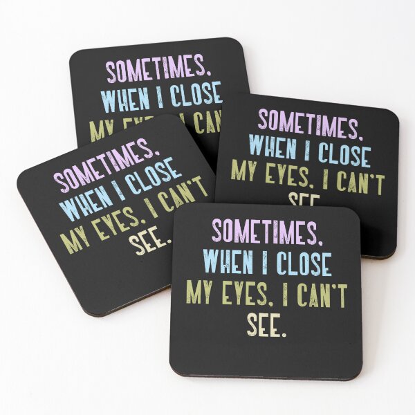 Item preview, Sometimes. When I Close My Eyes. I Can't See. Funny Quote Humor Sarcastic Saying designed and sold by RetroMini2026.