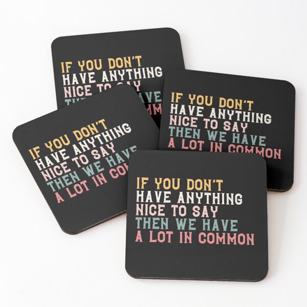Item preview, If You Don't Have Anything Nice To Say Then We Have A Lot In Common Sarcastic Humor Introvert Quote designed and sold by RetroMini2026.