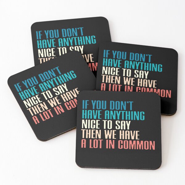 Item preview, If You Don't Have Anything Nice To Say Then We Have A Lot In Common Sarcastic Cynical Personality designed and sold by RetroMini2026.