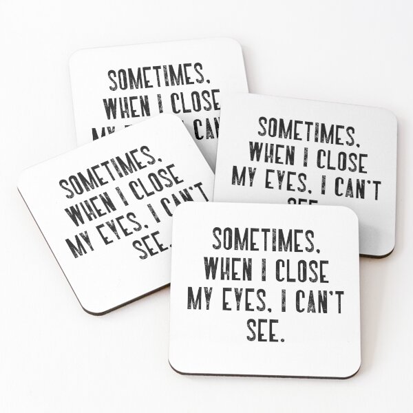 Item preview, Sometimes, When I Close My Eyes, I Can't See. Funny Sarcastic Quote Humor designed and sold by RetroMini2026.