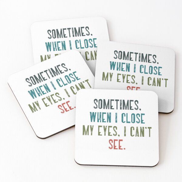 Item preview, Sometimes When I Close My Eyes I Can't See Funny Quote Sarcastic Humor designed and sold by RetroMini2026.
