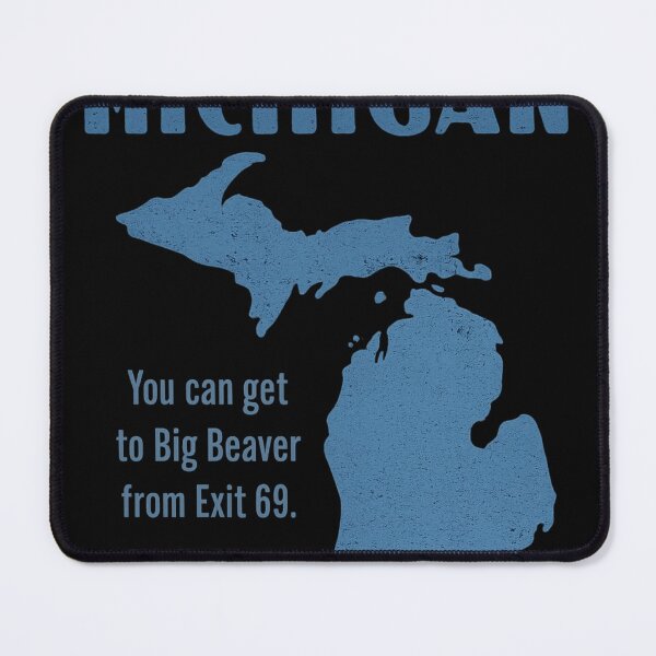 Item preview, Michigan Big Beaver Exit 69 Funny Michigan Map Humor designed and sold by ZEtexaxe.