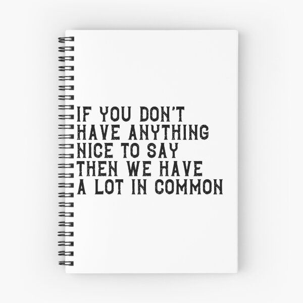 Item preview, If You Don't Have Anything Nice To Say Then We Have A Lot In Common Sarcastic Humor Quote designed and sold by RetroMini2026.