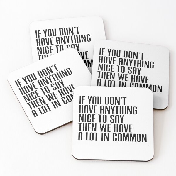 Item preview, If You Don't Have Anything Nice To Say Then We Have A Lot In Common Sarcastic Funny Quote designed and sold by RetroMini2026.