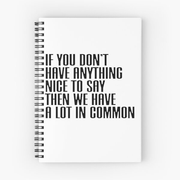Item preview, If You Don't Have Anything Nice To Say Then We Have A Lot In Common Sarcastic Funny Quote designed and sold by RetroMini2026.