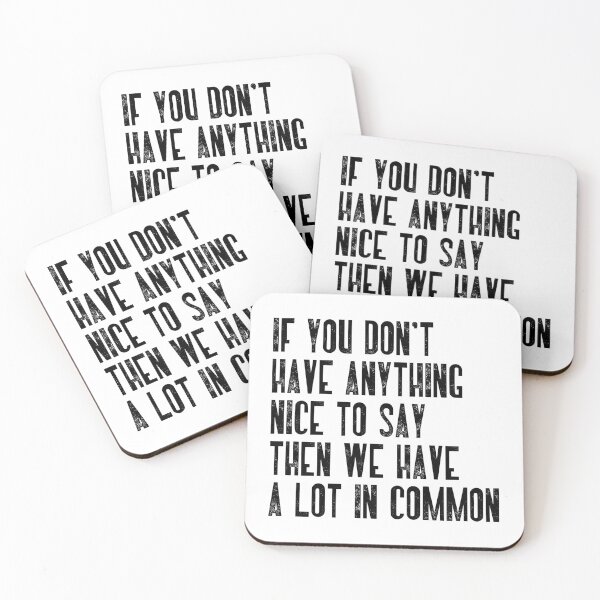 Item preview, If You Don't Have Anything Nice To Say Then We Have A Lot In Common Sarcastic Humor Cynical Quote Witty Personality designed and sold by RetroMini2026.