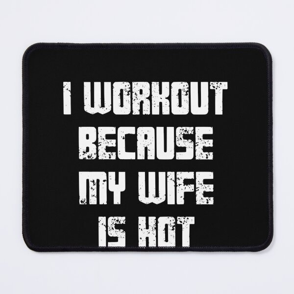 Item preview, I Workout Because My Wife Is Hot Husband Fitness Motivation designed and sold by RetroMini2026.