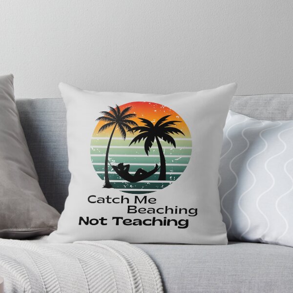 Item preview, Catch Me Beaching Not Teaching designed and sold by monika-arthing.