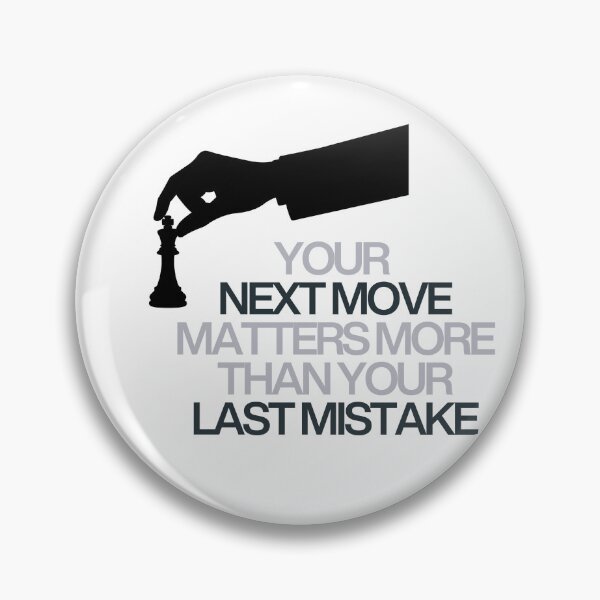Item preview, Your Next Move Matters More Than Your Last Mistake — Chess Quote — Motivational Chess Gift — Mindset Design designed and sold by CalculatedChaos.