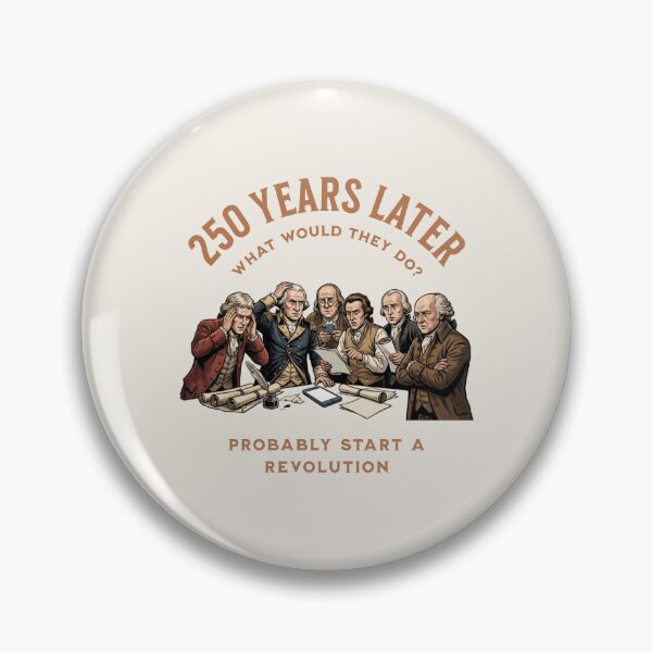 Item preview, 250 Years Later Founding Fathers Modern Revolution designed and sold by AntiqueImages.