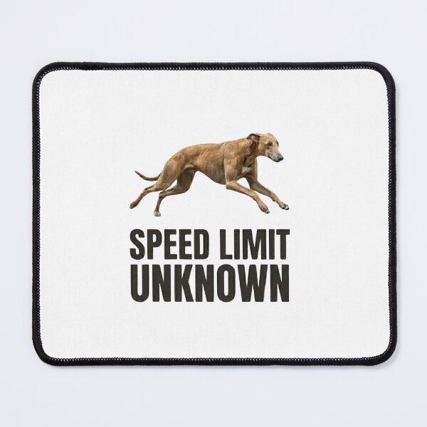 Item preview, Speed Limit Unknown Greyhound Dog designed and sold by laughingshirts.