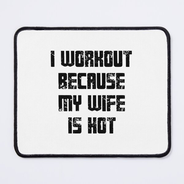 Item preview, I Workout Because My Wife Is Hot Husband Fitness Motivation designed and sold by JonesFlora2025.