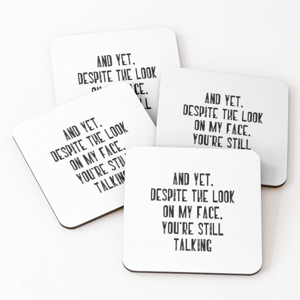 Item preview, And Yet. Despite The Look On My Face. You're Still Talking Sarcastic Humor Introvert Quote designed and sold by JonesFlora2025.