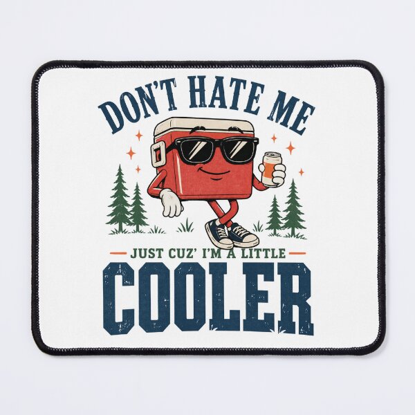 Item preview, Don’t Hate Me Just Cuz I’m A Little Cooler designed and sold by FreshVibe Prints.
