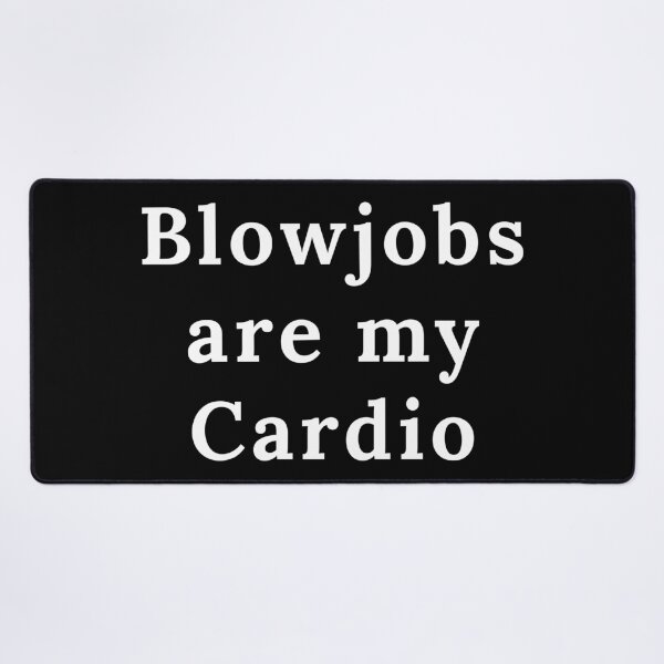 Item preview, Blowjobs are my cardio designed and sold by killzak.