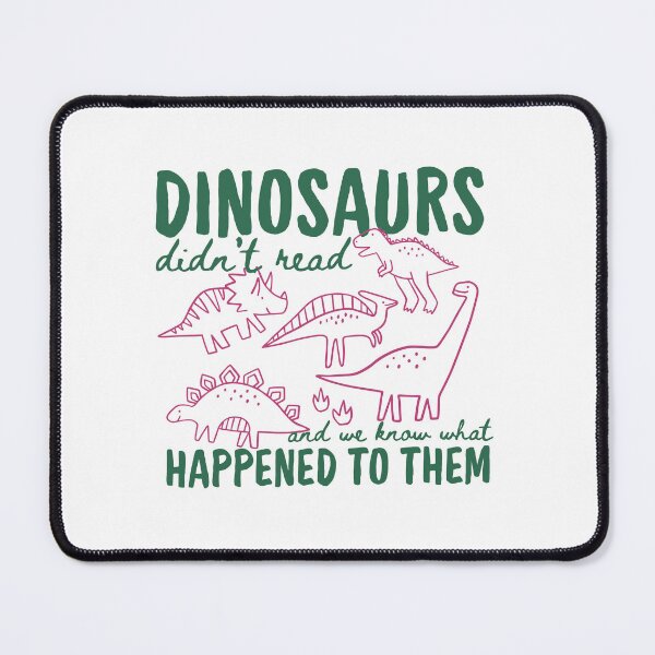 Item preview, Dinosaurs Didn’t Read | Funny Book Lover Dinosaur Meme designed and sold by Krasnovaovaova.