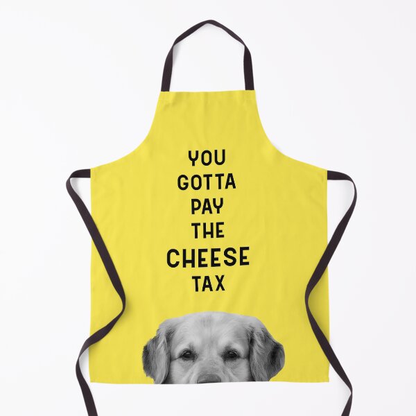 Item preview, You Gotta Pay The Cheese Tax Dog Design designed and sold by Moosley Studio.
