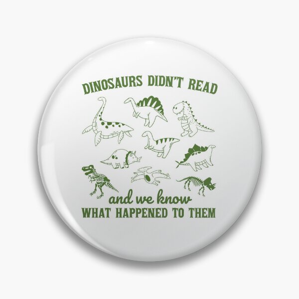Item preview, Dinosaurs Didn’t Read And We Know What Happened | Funny Dino Quote designed and sold by Krasnovaovaova.