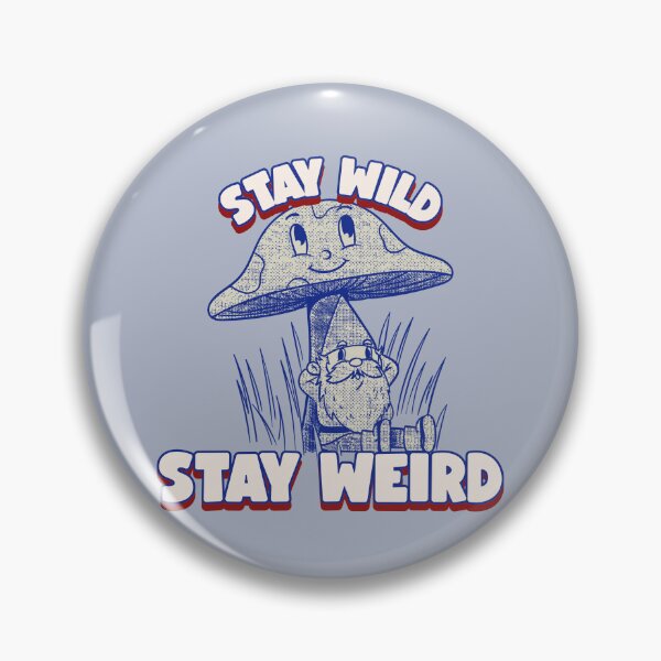 Item preview, Stay Wild Stay Weird designed and sold by TeePartyHost.