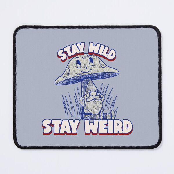 Item preview, Stay Wild Stay Weird designed and sold by TeePartyHost.