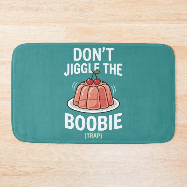 Item preview, Don't Jiggle The Boobie (Trap!) designed and sold by Amir Faysal.