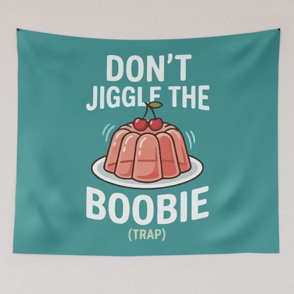 Item preview, Don't Jiggle The Boobie (Trap!) designed and sold by Amir Faysal.