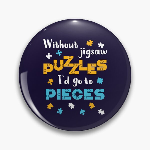 Item preview, Jigsaw Puzzle Lover Without Jigsaw Puzzles I'd Go to Pieces designed and sold by jaygo.