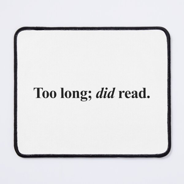 Item preview, TOO LONG; DID READ designed and sold by oddwonders.