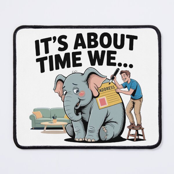 Item preview, It’s About Time We… Funny Elephant in the Room Cartoon designed and sold by JPees.