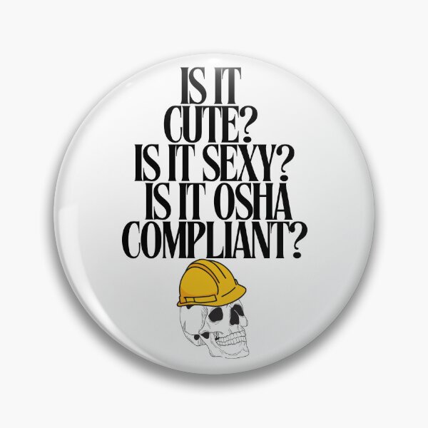 Item preview, Is it cute? Is it sexy? Is it OSHA compliant? designed and sold by StarlitFandomCo.